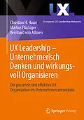 E-Book (pdf) UX Leadership - Unternehmerisch Denken und wirkungsvoll Organisieren von Christian H. Hauri, Markus Flückiger, Bernhard von Allmen