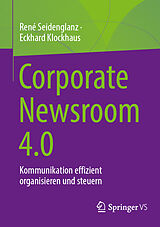 E-Book (pdf) Corporate Newsroom 4.0 von René Seidenglanz, Eckhard Klockhaus