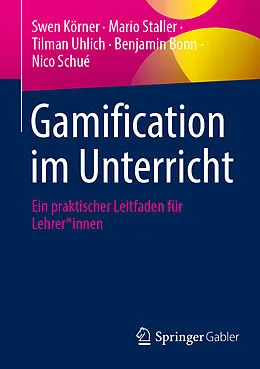 E-Book (pdf) Gamification im Unterricht von Swen Körner, Mario Staller, Tilman Uhlich