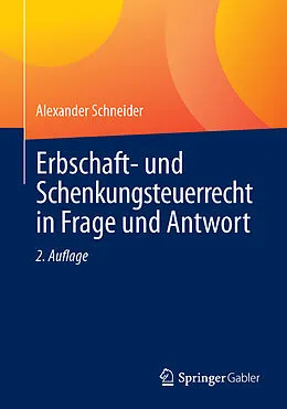 E-Book (pdf) Erbschaft- und Schenkungsteuerrecht in Frage und Antwort von Alexander Schneider