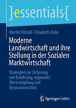 E-Book (pdf) Moderne Landwirtschaft und ihre Stellung in der Sozialen Marktwirtschaft von Martin Pätzold, Elisabeth Zinke
