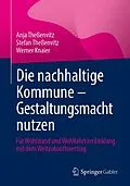 E-Book (pdf) Die nachhaltige Kommune  Gestaltungsmacht nutzen von Anja Theßenvitz, Stefan Theßenvitz, Werner Knaier