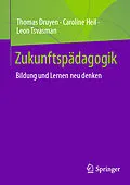 E-Book (pdf) Zukunftspädagogik von Thomas Druyen, Caroline Heil, Leon Tsvasman
