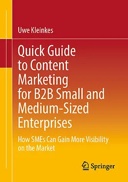 E-Book (pdf) Quick Guide to Content Marketing for B2B Small and Medium-Sized Enterprises von Uwe Kleinkes