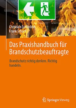 E-Book (pdf) Das Praxishandbuch für Brandschutzbeauftragte von Christian Schönfeld, Frank Scharf