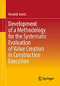 E-Book (pdf) Development of a Methodology for the Systematic Evaluation of Value Creation in Construction Execution von Hendrik Jonitz