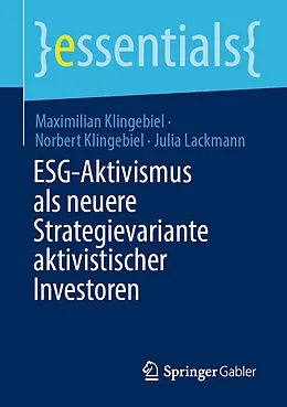 E-Book (pdf) ESG-Aktivismus als neuere Strategievariante aktivistischer Investoren von Maximilian Klingebiel, Norbert Klingebiel, Julia Lackmann
