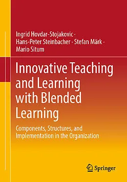 E-Book (pdf) Innovative Teaching and Learning with Blended Learning von Ingrid Hovdar-Stojakovic, Hans-Peter Steinbacher, Mario Situm