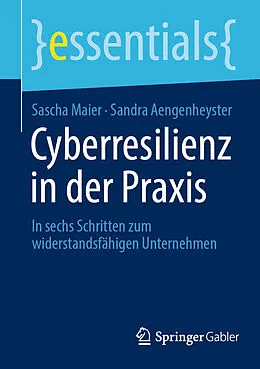 E-Book (pdf) Cyberresilienz in der Praxis von Sascha Maier, Sandra Aengenheyster