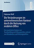 E-Book (pdf) Die Veränderungen im unternehmerischen Kontext durch die Nutzung von mobilem Office von Fabienne Wolf