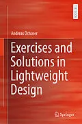 E-Book (pdf) Exercises and Solutions in Lightweight Design von Andreas Öchsner