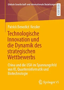 E-Book (pdf) Technologische Innovation und die Dynamik des strategischen Wettbewerbs von Patrick Benedict Kessler