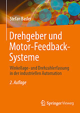 Kartonierter Einband Drehgeber und Motor-Feedback-Systeme von Stefan Basler