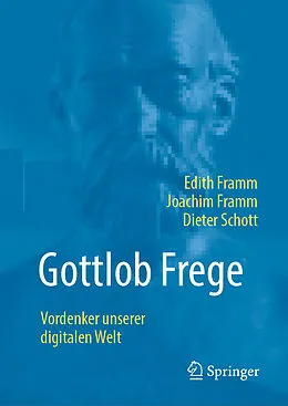E-Book (pdf) Gottlob Frege von Edith Framm, Joachim Framm, Dieter Schott
