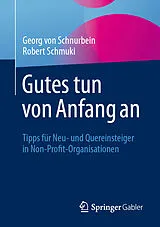 Kartonierter Einband Gutes tun von Anfang an von Georg von Schnurbein, Robert Schmuki