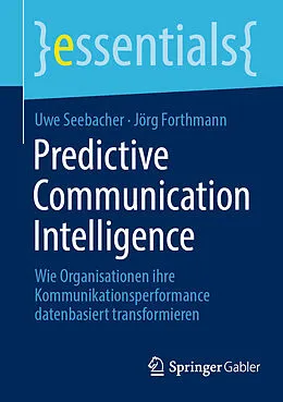 E-Book (pdf) Predictive Communication Intelligence von Uwe Seebacher, Jörg Forthmann