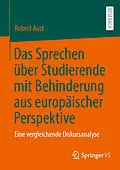E-Book (pdf) Das Sprechen über Studierende mit Behinderung aus europäischer Perspektive von Robert Aust