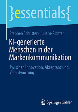 E-Book (pdf) KI-generierte Menschen in der Markenkommunikation von Stephen Schuster, Juliane Richter