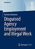 E-Book (pdf) Disguised Agency Employment and Illegal Work von Katerina Musilová