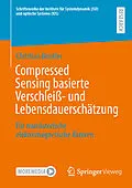 E-Book (pdf) Compressed Sensing basierte Verschleiß- und Lebensdauerschätzung von Christian Benkler