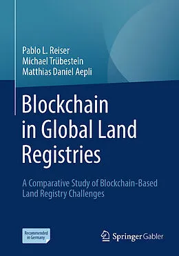 E-Book (pdf) Blockchain in Global Land Registries von Pablo L. Reiser, Michael Trübestein, Matthias Daniel Aepli
