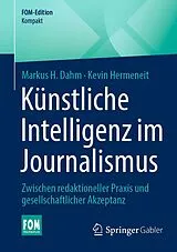 E-Book (pdf) Künstliche Intelligenz im Journalismus von Markus H. Dahm, Kevin Hermeneit
