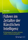 E-Book (pdf) Führen im Zeitalter der Künstlichen Intelligenz von Peter Huber