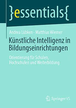 E-Book (pdf) Künstliche Intelligenz in Bildungseinrichtungen von Andrea Lübken, Matthias Wiemer