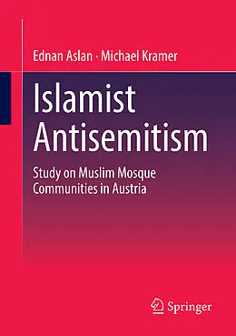 E-Book (pdf) Islamist Antisemitism von Ednan Aslan, Michael Kramer