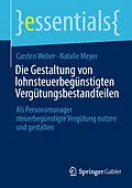 E-Book (pdf) Die Gestaltung von lohnsteuerbegünstigten Vergütungsbestandteilen von Carsten Weber, Natalie Meyer