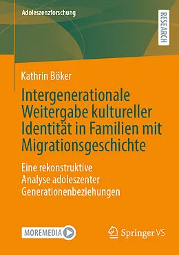 E-Book (pdf) Intergenerationale Weitergabe kultureller Identität in Familien mit Migrationsgeschichte von Kathrin Böker