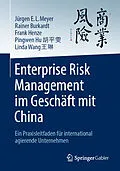 E-Book (pdf) Enterprise Risk Management im Geschäft mit China von Jürgen E. L. Meyer, Rainer Burkardt, Frank Henze