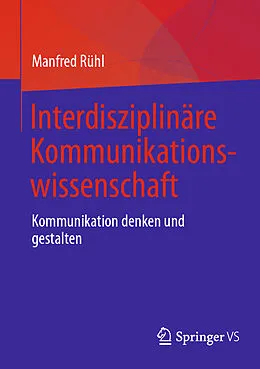 E-Book (pdf) Interdisziplinäre Kommunikationswissenschaft von Manfred Rühl