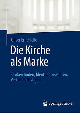 E-Book (pdf) Die Kirche als Marke von Oliver Errichiello