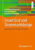 E-Book (pdf) Smart Grid und Strommarktdesign von Przemyslaw Komarnicki, Michael Kranhold, Zbigniew A. Styczynski