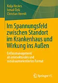 E-Book (pdf) Im Spannungsfeld zwischen Standort im Krankenhaus und Wirkung ins Außen von Kolja Heckes, Ismail Özlü, Christian Heerdt