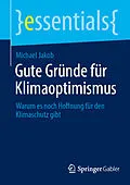 E-Book (pdf) Gute Gründe für Klimaoptimismus von Michael Jakob