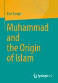 E-Book (pdf) Muhammad and the Origin of Islam von Kurt Bangert