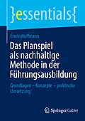 E-Book (pdf) Das Planspiel als nachhaltige Methode in der Führungsausbildung von Erwin Hoffmann