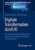E-Book (pdf) Digitale Transformation durch KI von Mark Harwardt, Martin Prause