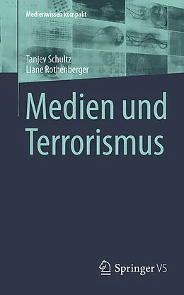 E-Book (pdf) Medien und Terrorismus von Tanjev Schultz, Liane Rothenberger