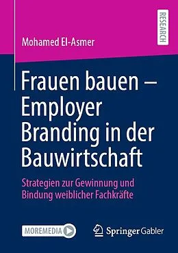 E-Book (pdf) Frauen bauen - Employer Branding in der Bauwirtschaft von Mohamed El-Asmer