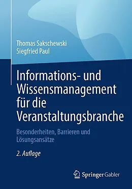 E-Book (pdf) Informations- und Wissensmanagement für die Veranstaltungsbranche von Thomas Sakschewski, Siegfried Paul