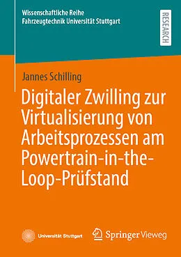 E-Book (pdf) Digitaler Zwilling zur Virtualisierung von Arbeitsprozessen am Powertrain-in-the-Loop-Prüfstand von Jannes Schilling
