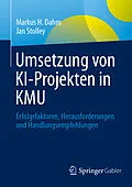 E-Book (pdf) Umsetzung von KI-Projekten in KMU von Markus H. Dahm, Jan Stolley