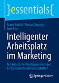 E-Book (pdf) Intelligenter Arbeitsplatz im Marketing von Mario Pufahl, Florian Dimmig, Ines Alte