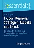 E-Book (pdf) E-Sport Business: Strategien, Modelle und Trends von Jana Möglich
