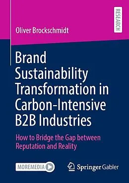 E-Book (pdf) Brand Sustainability Transformation in Carbon-Intensive B2B Industries von Oliver Brockschmidt
