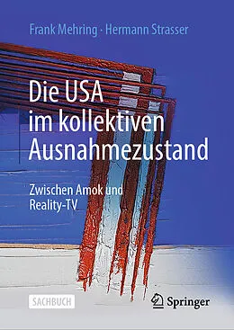 E-Book (pdf) Die USA im kollektiven Ausnahmezustand von Frank Mehring, Hermann Strasser