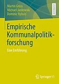 E-Book (pdf) Empirische Kommunalpolitikforschung von Martin Gross, Michael Jankowski, Dominic Nyhuis
